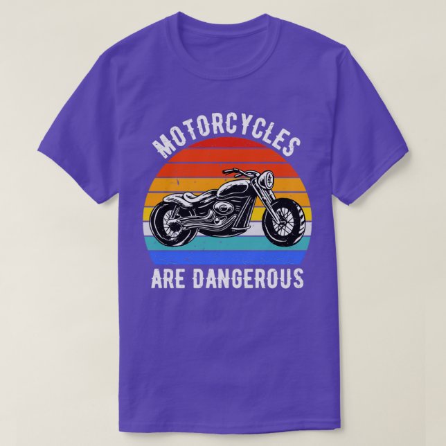 Motorcycles Are Dangerous II  T-Shirt (Design Front)