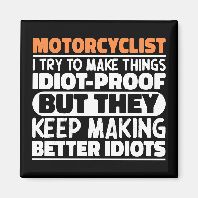 Motorcyclist I Try To Make Things Funny Sayings  Magnet (Front)