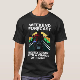 Motorcyclist Weekend Forecast Motorcycle And Beer T-Shirt