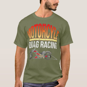Motorcyle Drag Racing T Shirt Dragster Racing
