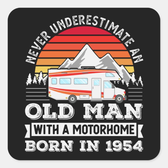 Motorhome - born 1954 70th Birthday Gift Old Man Square Sticker (Front)