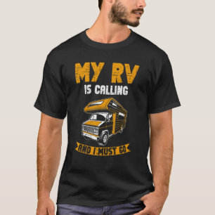 Motorhome Camper My Rv Is Calling And I Must Go T-Shirt
