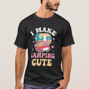 Motorhome Camping Retro Caravan Rv Trailer I Make T-Shirt