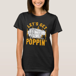 Motorhome Camping Retro Pop Up Camper Let's Get Po T-Shirt