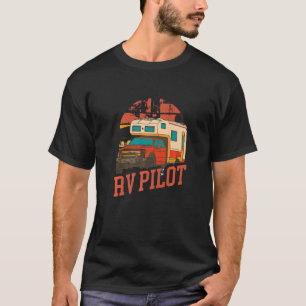 Motorhome Rv Camping Camper Rv Pilot T-Shirt
