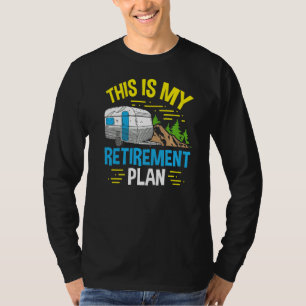 Motorhome Rv Camping Camper This Is My Retirement T-Shirt