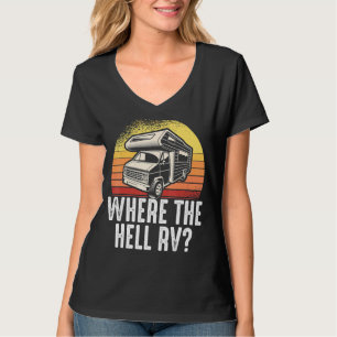 Motorhome Rv Camping Camper Where The Hell Rv 1 T-Shirt