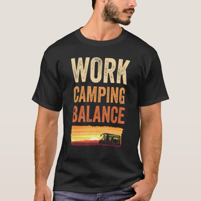 Motorhome Work Camping Balance For Camper T-Shirt (Front)
