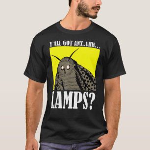 Motten Meme Yall Got Any Uhh Lamps Quote T-Shirt