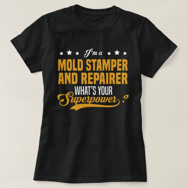 Mould Stamper And Repairer T-Shirt (Design Front)