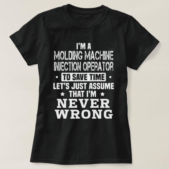 Moulding Machine Injection Operator T-Shirt (Design Front)