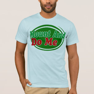 Mount And Do T-Shirt