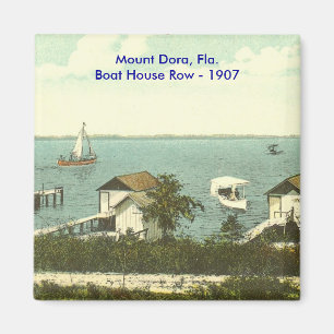 Mount Dora, Fla.Boat House Row - 1907 Magnet