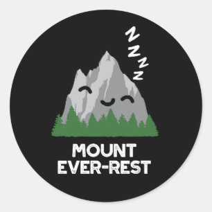 Mount Ever-rest Funny Mountain Pun Dark BG Classic Round Sticker