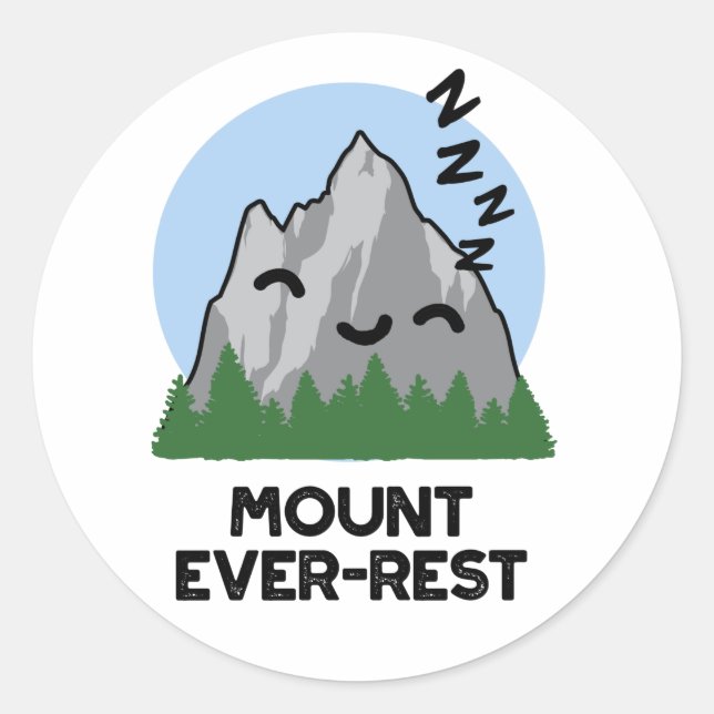 Mount Ever-rest Funny Sleeping Mountain Pun  Classic Round Sticker (Front)