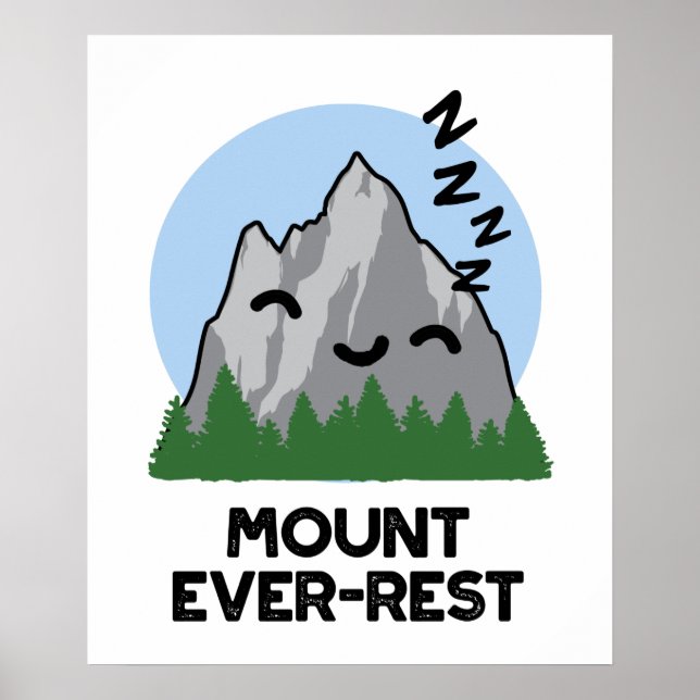 Mount Ever-rest Funny Sleeping Mountain Pun  Poster (Front)