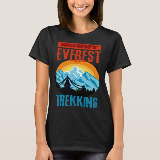 Mount Everest Trekking Mountain Hiker Climb Nepal  T-Shirt (Front)