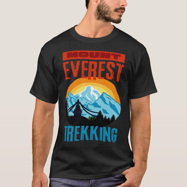 Mount Everest Trekking Mountain Hiker Climb Nepal  T-Shirt (Front)