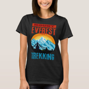 Mount Everest Trekking Mountain Hiker Climb Nepal T-Shirt