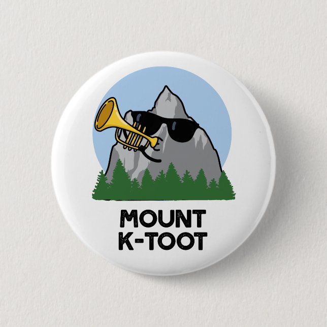 Mount K-Toot Funny Mountain Pun  6 Cm Round Badge (Front)