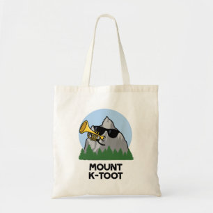 Mount K-Toot Funny Mountain Pun  Tote Bag