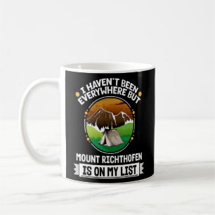 Mount Richthofen Is On My List Hiking Camping Hike Coffee Mug