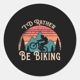 Mountain Bike Cycling Bicycle Id Rather Be Biking  Classic Round Sticker