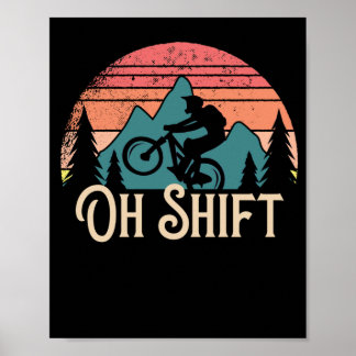 Mountain Bike Cycling Bicycle Oh Shift Poster