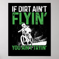 Mountain Bike Cycling  If Dirt Aint Flyin You