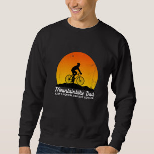 Mountain Bike Dad Bicycle Cycling Mountainbike Sweatshirt