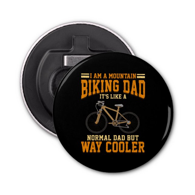 Mountain Bike Dad Cycling Papa It's Like a Normal  Bottle Opener (Front)
