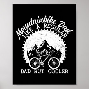 Mountain Bike Dad Mtb Biking Gifts For Mountain Bi Poster