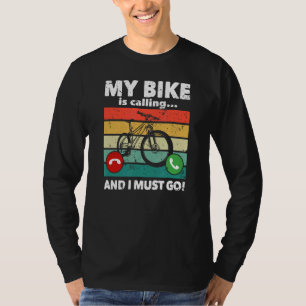 Mountain Bike Downhill Ride My Bike Is Calling And T-Shirt