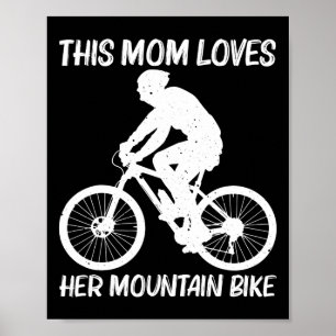 Mountain Bike For Mom Mother Mtb Mountain Biking B Poster