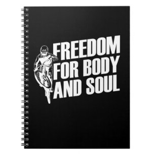 Mountain Bike Freedom For Body And Soul Notebook