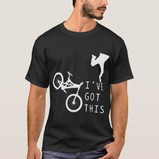 Mountain Bike - Funny MTB I've Got This Gift T-Shirt