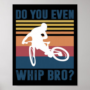 Mountain Bike Gifts Men Boys Mtb Do You Even Whip Poster