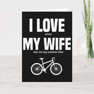 Mountain Bike I Love When My Wife Lets Me Buy Anot Card