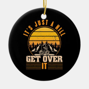 Mountain Bike It Is Just A Hill Ceramic Tree Decoration