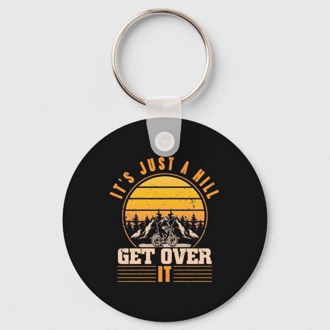 Mountain Bike It Is Just A Hill Key Ring (Front)