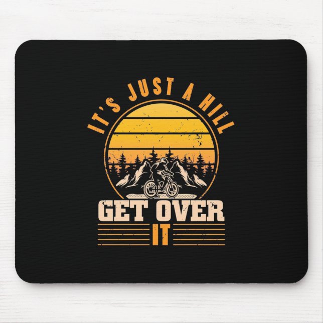 Mountain Bike It Is Just A Hill Mouse Mat (Front)