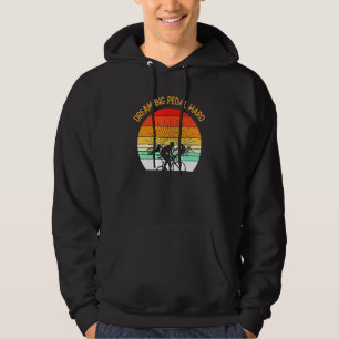 Mountain Bike Mtb Cycling - Dream Big Pedal Hard - Hoodie