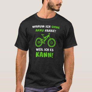Mountain Bike Rider Mtb Without Battery Anti E Bik T-Shirt