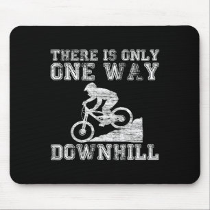 Mountain Bike There Is Only Way Downhill - Funny M Mouse Mat