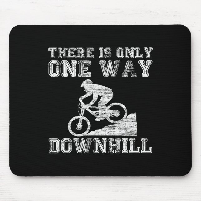 Mountain Bike There Is Only Way Downhill - Funny M Mouse Mat (Front)