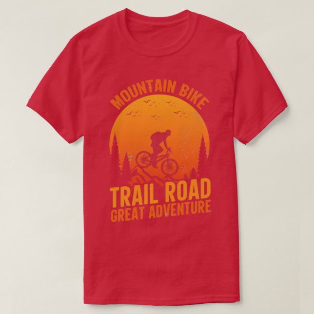 Mountain Bike Trail Road Great Adventure  T-Shirt (Design Front)