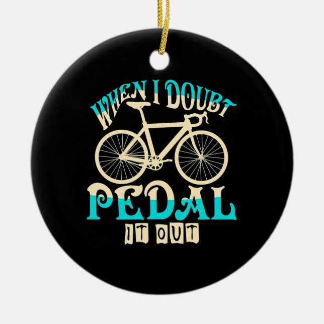 Mountain Bike When I Doubt Pedal It Out Ceramic Tree Decoration (Front)
