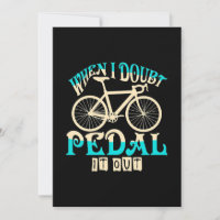 Mountain Bike When I Doubt Pedal It Out