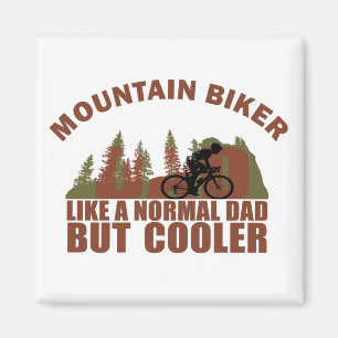 mountain biker dad like a normal dad but cooler magnet
