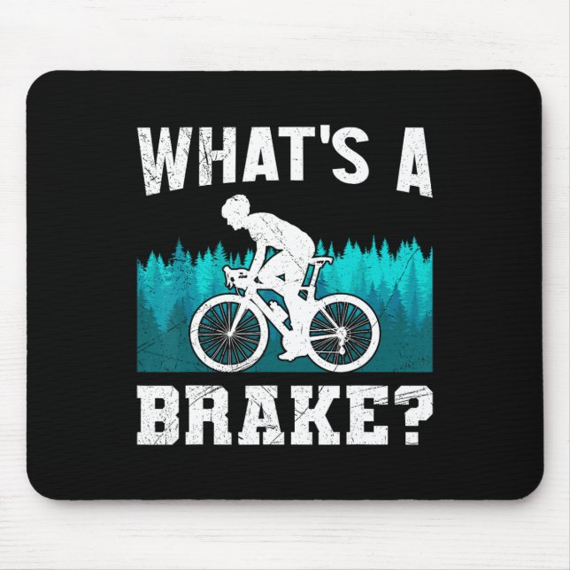 Mountain Biker What's A Brake Mtb Funny Mountain B Mouse Mat (Front)